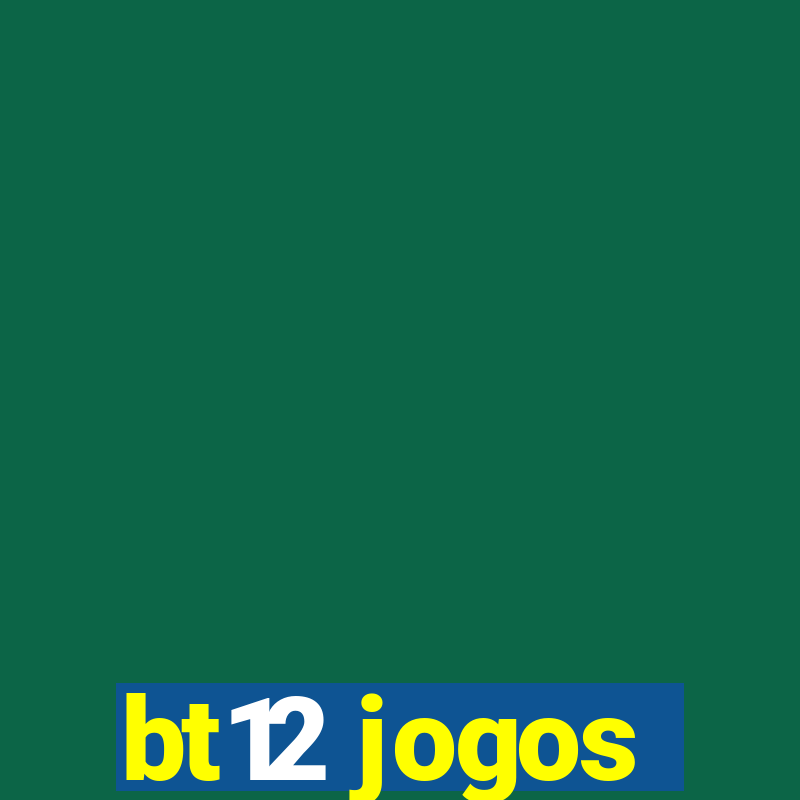 bt12 jogos